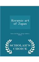 Keramic Art of Japan - Scholar's Choice Edition