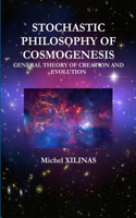 Stochastic Philosophy of Cosmogenesis