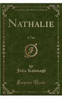 Nathalie: A Tale (Classic Reprint)