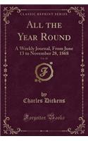 All the Year Round, Vol. 20: A Weekly Journal, from June 13 to November 28, 1868 (Classic Reprint)