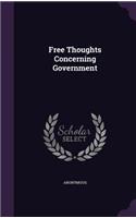 Free Thoughts Concerning Government: (English)