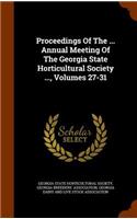 Proceedings Of The ... Annual Meeting Of The Georgia State Horticultural Society ..., Volumes 27-31