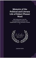 Memoirs of the Political and Literary Life of Robert Plumer Ward