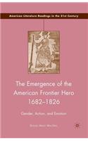 Emergence of the American Frontier Hero 1682-1826