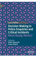 Decision Making in Police Enquiries and Critical Incidents