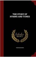 THE STORY OF HYMNS AND TUNES