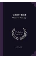 Gideon's Band: A Tale of the Mississippi