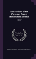 Transactions of the Worcester County Horticultural Society: 1865-67