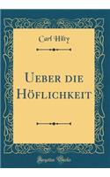 Ueber Die HÃ¶flichkeit (Classic Reprint)