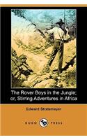The Rover Boys in the Jungle; Or, Stirring Adventures in Africa (Dodo Press)