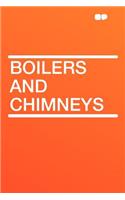 Boilers and Chimneys