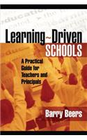 Learning-Driven Schools: A Practical Guide for Teachers And Principals