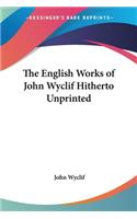 English Works of John Wyclif Hitherto Unprinted