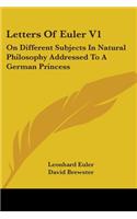 Letters Of Euler V1: On Different Subjects In Natural Philosophy Addressed To A German Princess