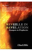 Reveille in Revelation: (Trumpets in Prophecies)