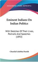 Eminent Indians on Indian Politics