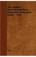 The Amplico Reproducing Piano Inspectors Instruction Guide - 1919