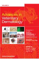 Advances in Veterinary Dermatology V6 - Proceedings of the Sixth World Congress of Veterinary Dermatology, Hong Kong, November 2008