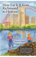 How Far Is It from Richmond to Heaven?