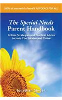 The Special Needs Parent Handbook: Critical Strategies and Practical Advice to Help You Survive and Thrive