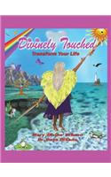 Divinely Touched: Transform Your Life