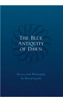 Blue Antiquity of Dawn - Poetry and Philosophy