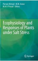 Ecophysiology and Responses of Plants Under Salt Stress