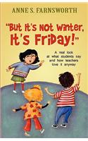 But It's Not Winter, It's Friday!
