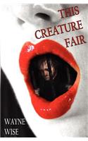 This Creature Fair