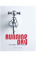 Running Dry: The Global Water Crisis
