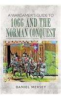 Wargamer's Guide to 1066 and the Norman Conquest