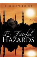 E Fateful Hazards