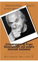 Erinnerungen an Franz Kisseneppner und andere sinnvolle Gedanken