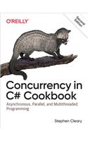 Concurrency in C# Cookbook: Asynchronous, Parallel, and Multithreaded Programming