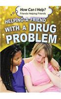 Helping a Friend with a Drug Problem