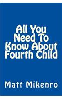 All You Need To Know About Fourth Child