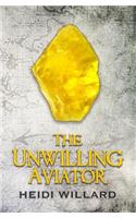 The Unwilling Aviator (The Unwilling #4)