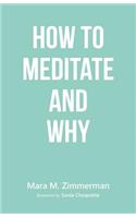 How to Meditate and Why