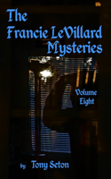 The Francie LeVillard Mysteries - Volume VIII