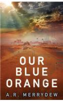 Our Blue Orange