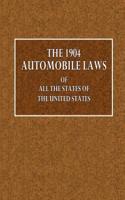 The 1904 Automobile Laws of All of the United States