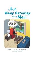 A Fun Rainy Saturday with Mom