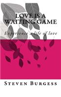 Love is a waiting game
