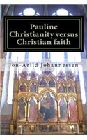 Pauline Christianity versus Christian faith