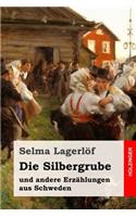 Die Silbergrube