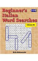 Beginner's Italian Word Searches - Volume 6: (Italian)