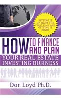 How Finance and Plan Your Real Estate Investing Business