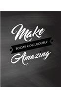 Make Today Ridiculously Amazing, Quote Inspiration Notebook, Dream Journal Diary