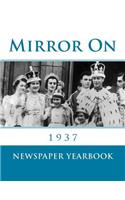 Mirror on 1937: Fascinating Book Containing 120 Newspaper Front Pages from 1937 - Excellent Birthday Gift / Present Idea.
