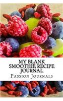 My Blank Smoothie Recipe Journal: Blank Lined Journal